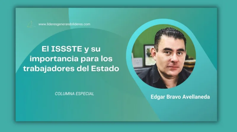 El ISSSTE y su importancia para los trabajadores del Estado