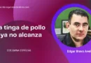 La tinga de pollo ya no alcanza