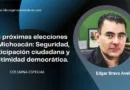 Las próximas elecciones en Michoacán: Seguridad, participación ciudadana y legitimidad democrática