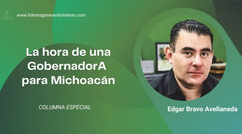 La hora de una GobernadorA para Michoacán