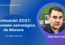 Michoacán 2027: la decisión estratégica de Morena